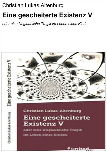 Eine gescheiterte Existenz V, Christian Lukas Altenburg