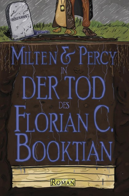 Milten & Percy – Der Tod des Florian C. Booktian, Florian C. Booktian