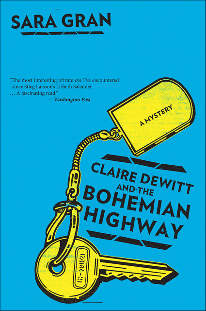 Claire Dewitt And The Bohemian Highway, Sara Gran