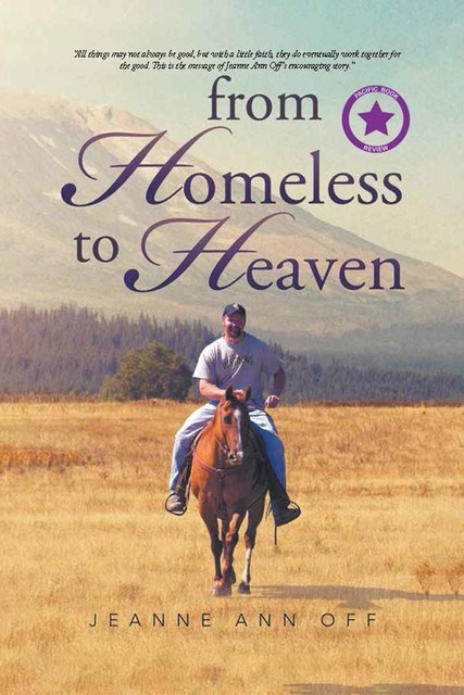From Homeless to Heaven, Jeanne Ann Off
