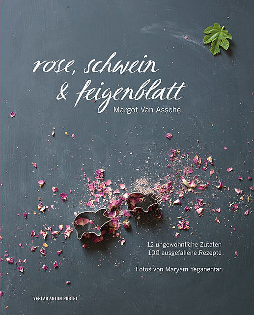 Rose, Schwein & Feigenblatt, Margot Van Assche