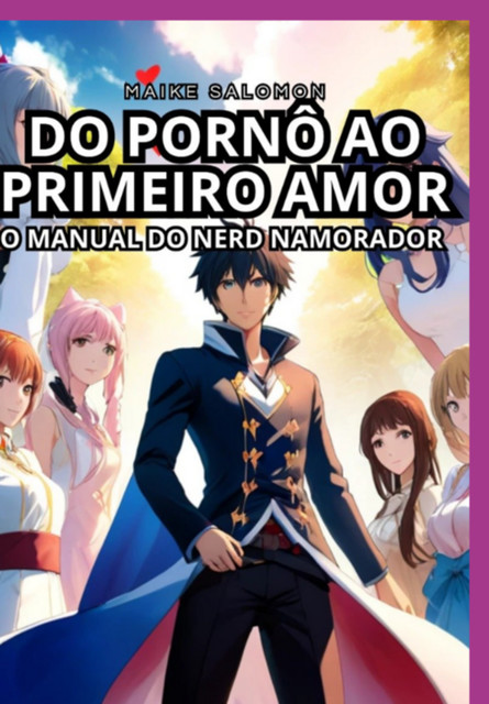 Do Porno Ao Primeiro Amor, Maike Salomon