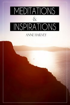 Meditations and Inspirations, Anne Harvey