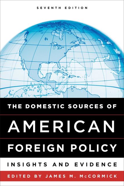 The Domestic Sources of American Foreign Policy, James McCormick