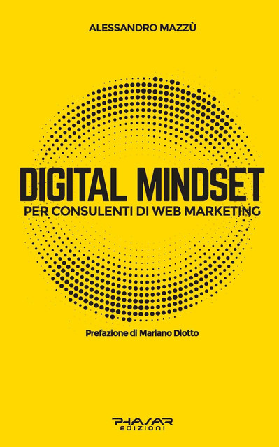 Digital Mindset per Consulenti di Web Marketing, Alessandro Mazzù