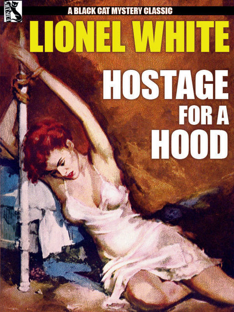 Hostage for a Hood, Lionel White