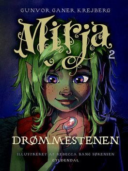 Mirja 2 – Drømmestenen, Gunvor Ganer Krejberg