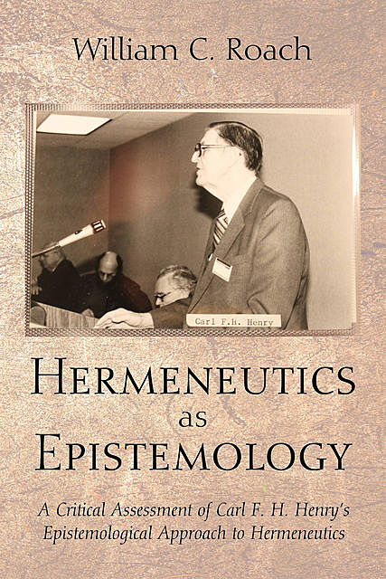 Hermeneutics as Epistemology, William C. Roach