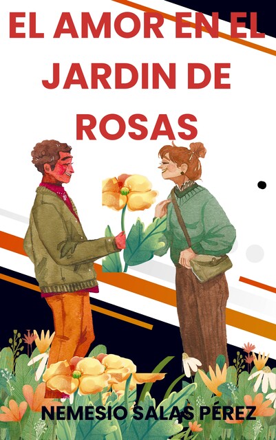 El Amor En El Jardin De Rosas, Nemesio Salas Pérez