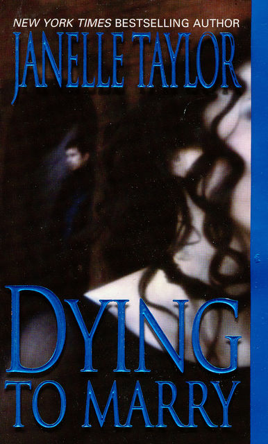 Dying To Marry, Janelle Taylor