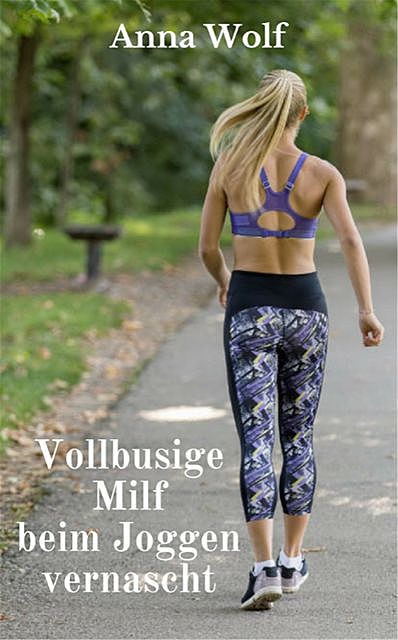 Vollbusige Milf beim Joggen vernascht, Anna Wolf