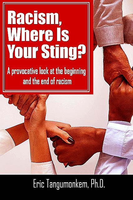 Racism, Where Is Your Sting, Eric Tangumonkem