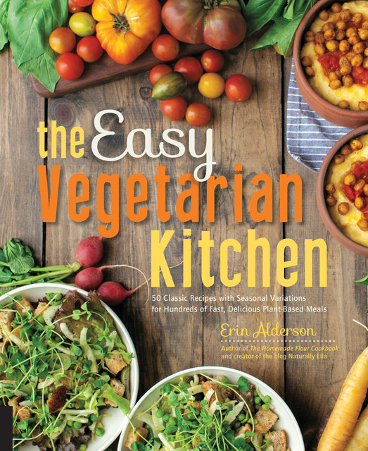 The Easy Vegetarian Kitchen, Erin Alderson