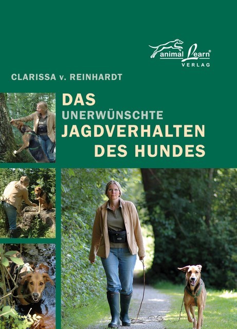 Das – unerwünschte – Jagdverhalten des Hundes, Clarissa v. Reinhardt