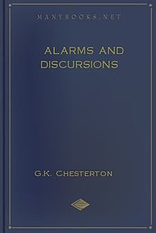 Alarms And Discursions (A Selection Of Essays), Gilbert Keith Chesterton