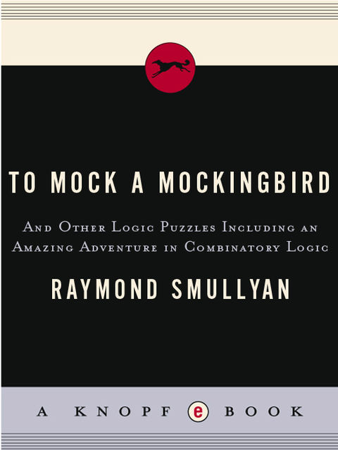 To Mock a Mocking Bird, Raymond M.Smullyan
