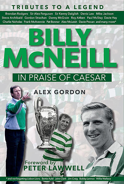 Billy McNeil: In Praise of Caesar, Alex Gordon