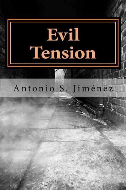 Evil Tension, Antonio S. Jiménez