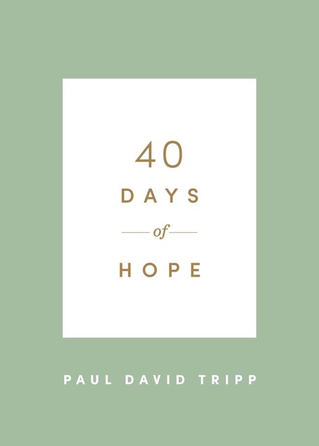 40 Days of Hope, Paul David Tripp