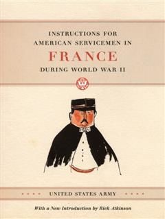 Instructions for American Servicemen in France during World War II, United States Army