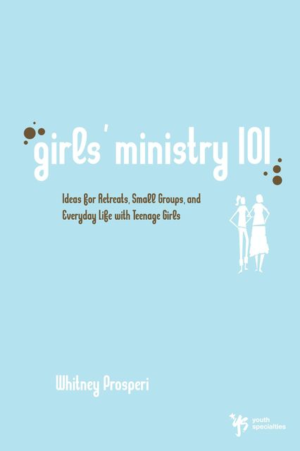 Girls' Ministry 101, Whitney Prosperi