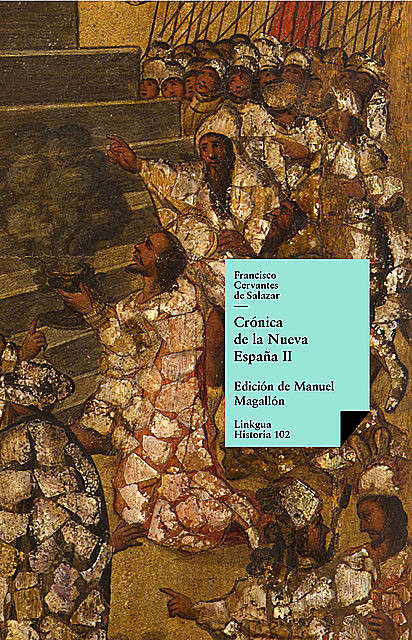 Crónica de la Nueva España II, Francisco Cervantes de Salazar