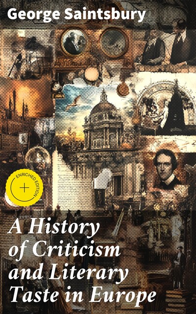 A History of Criticism and Literary Taste in Europe, George Saintsbury