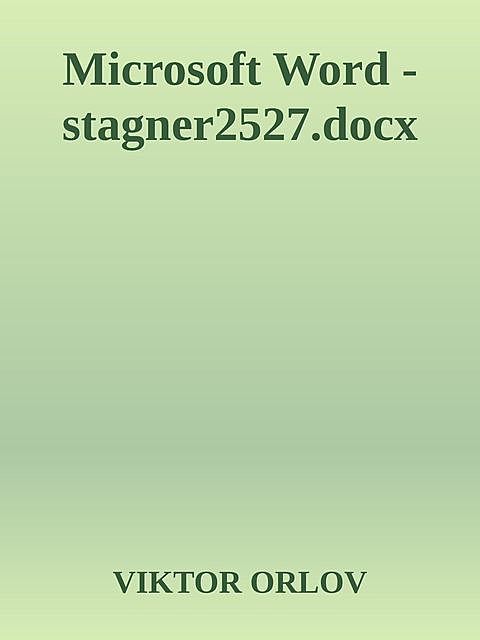 Microsoft Word – stagner2527.docx, VIKTOR ORLOV