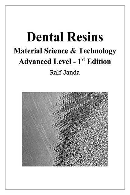 Dental Resins – Material Science & Technology, Ralf Janda