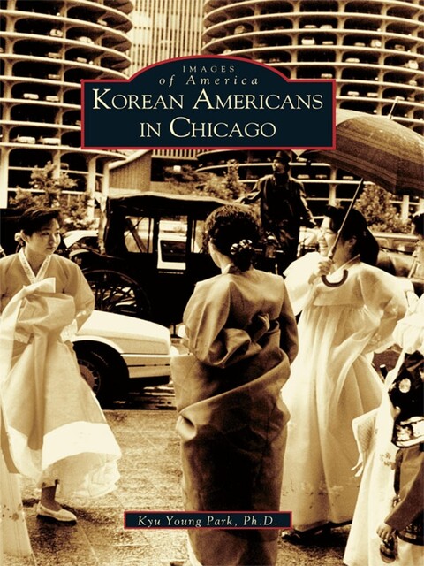 Korean Americans in Chicago, Kyu Young Park Ph.D.