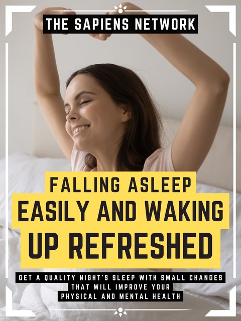 Falling Asleep Easily And Waking Up Refreshed, The Sapiens Network