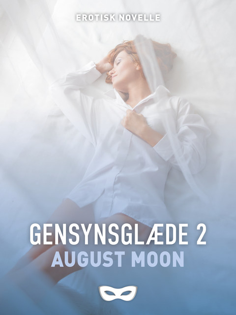 Gensynsglæde 2, August Moon