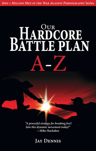 Our Hardcore Battle Plan A – Z, Jay Dennis