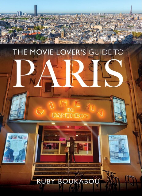 The Movie Lover's Guide to Paris, Ruby Boukabou