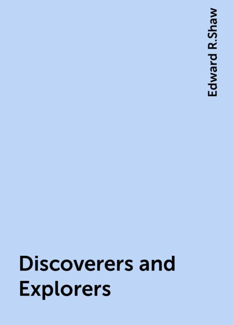 Discoverers and Explorers, Edward R.Shaw