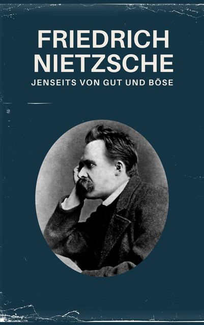 Jenseits von Gut und Böse – Nietzsche alle Werke, Friedrich Nietzsche, Philosophie Bücher, Nietzsche alle Werke
