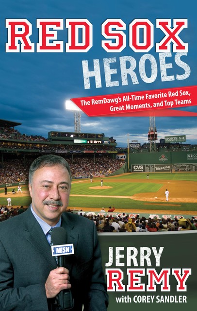Red Sox Heroes, Corey Sandler, Jerry Remy