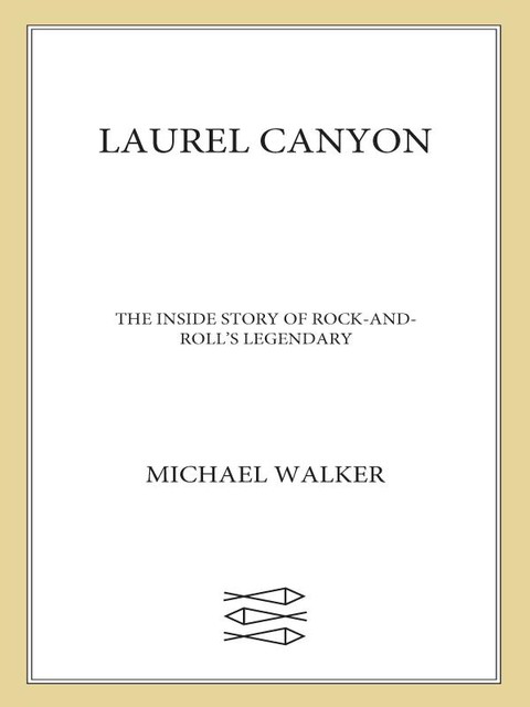 Laurel Canyon, Michael Walker