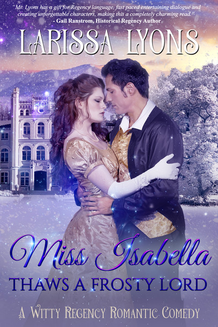 Miss Isabella Thaws a Frosty Lord, Larissa Lyons