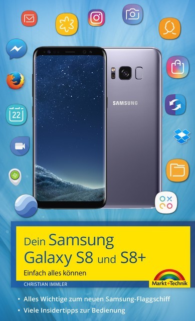 Dein Samsung Galaxy S8 und S8, Christian Immler