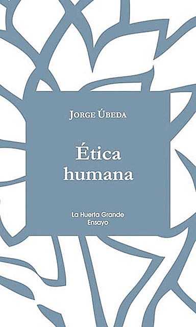 Ética Humana, Jorge Úbeda