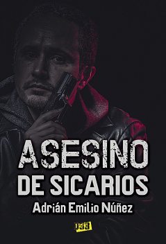 Asesino de sicarios, Adrián Núñez