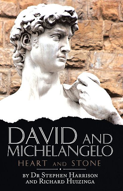 David and Michelangelo, Stephen Harrison, Richard Huizinga
