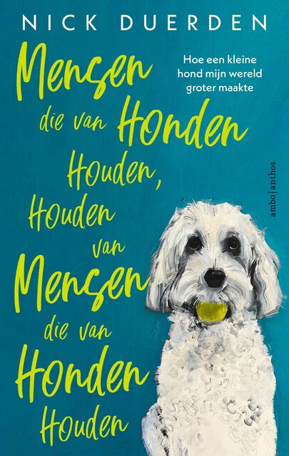 Mensen die van honden houden, houden van mensen die van honden houden, Nick Duerden