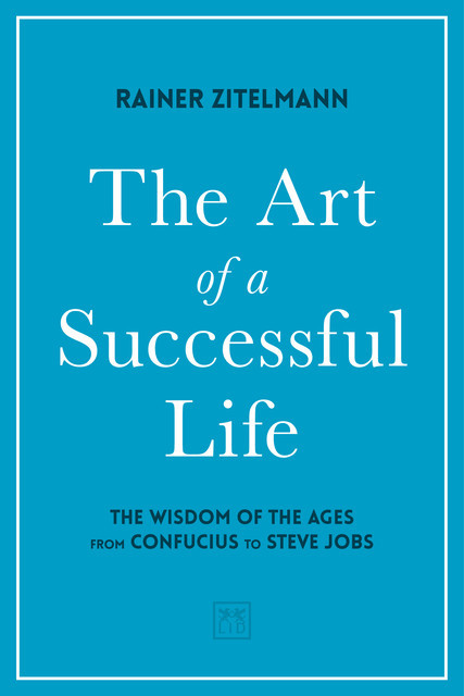 The Art of a Successful Life, Rainer Zitelmann