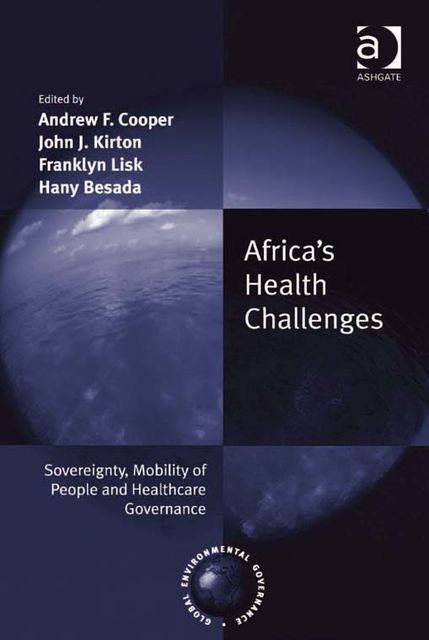 Africa's Health Challenges, John Kirton, Hany Besada, Andrew F.Cooper, Franklyn Lisk