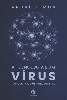A tecnologia é um vírus, André Lemos