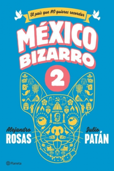 México bizarro 2, Julio Patán, Alejandro Rosas