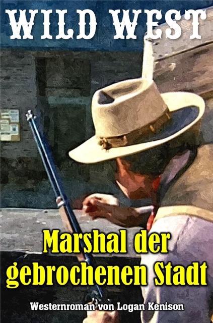 Marshal der gebrochenen Stadt, Logan Kenison