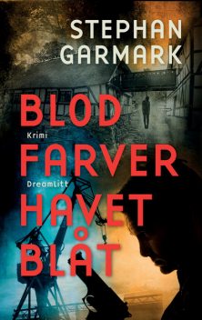 Blod Farver Havet Blåt – Chris Rantzau Cortes III, Stephan Garmark